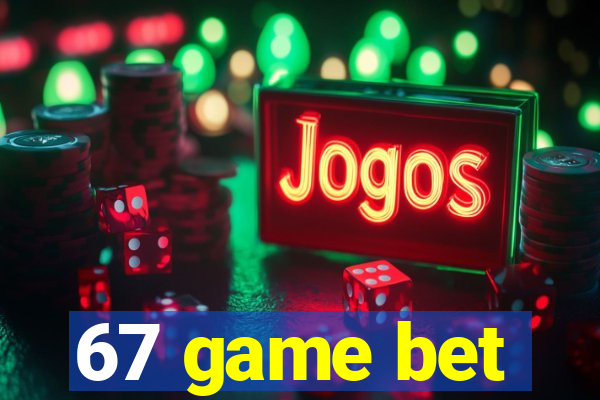 67 game bet